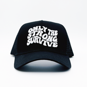 ONLY THE STRONG SURVIVE TRUCKER